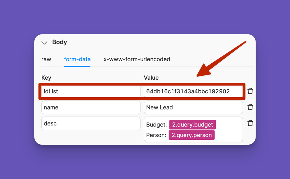 Captura de ecrã de uma interface API que apresenta uma secção de envio de formulários. O separador "Body" mostra "form-data" selecionado com os campos "Key" e "Value". Destaca a chave "idList", que contém um identificador único, seguido dos campos "name" e "desc" com exemplos de entradas de dados. Uma seta aponta para o campo 'idList'